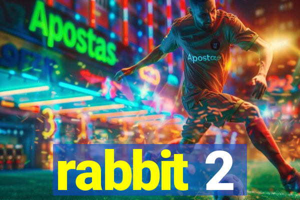 rabbit 2